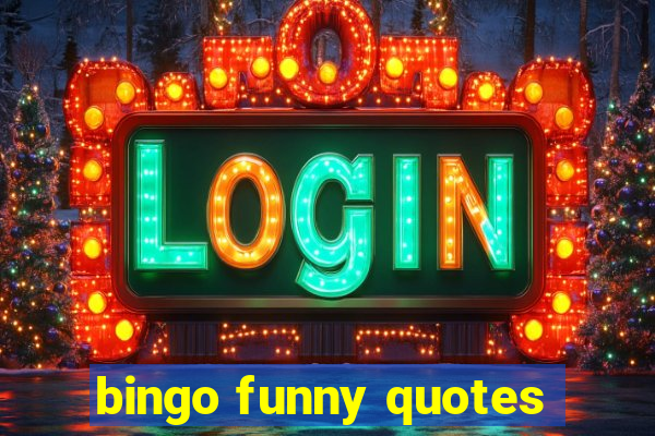 bingo funny quotes